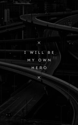 I will be my own hero